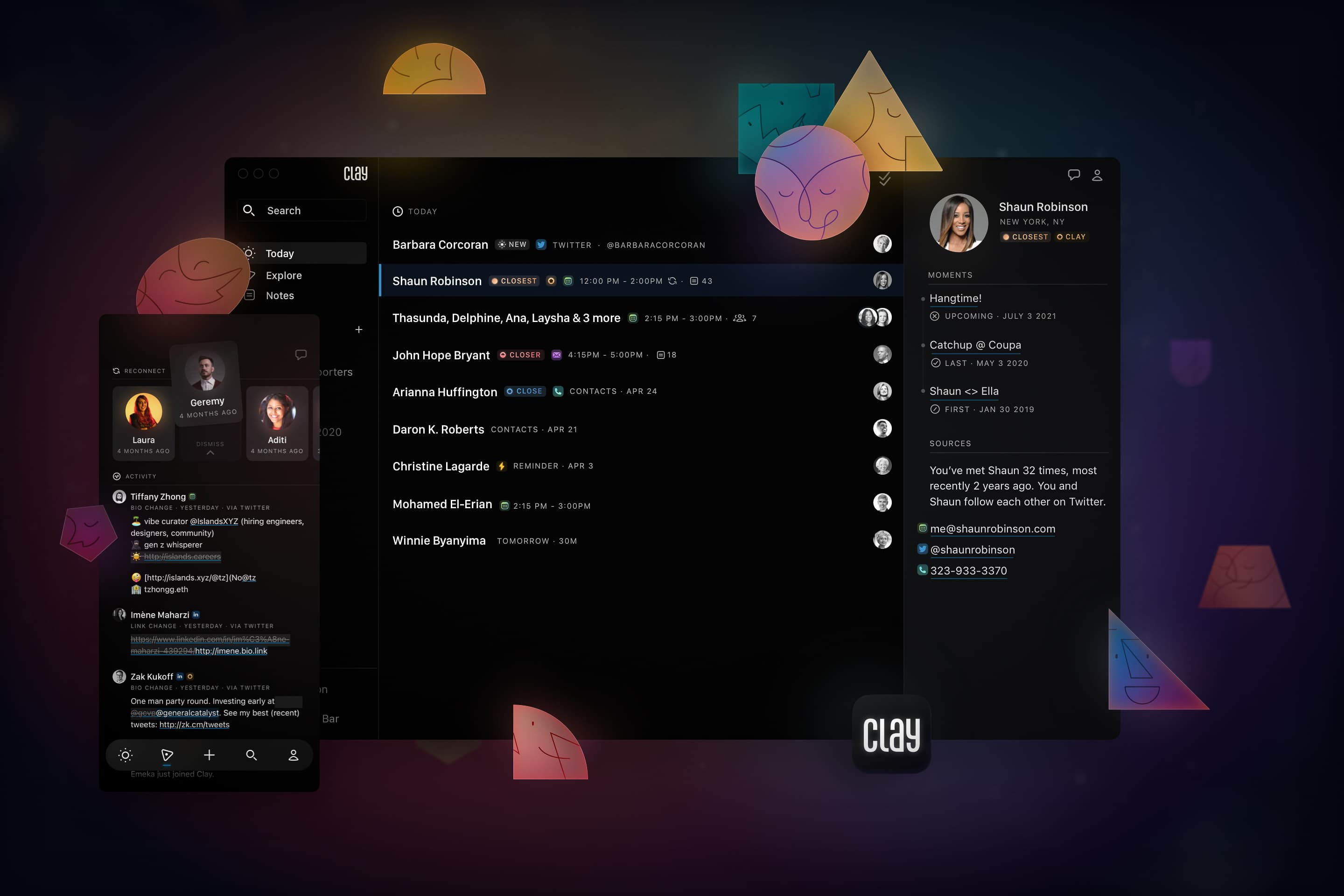 See everyone you know in one place, take notes, view upcoming meetings, and much more with Clay. 